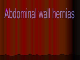 Abdominal hernias(Inguinal Hernia).pps