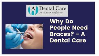 Why Do People Need Braces_ - A Dental Care.pptx