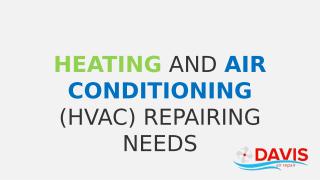 Heating and Air Conditioning (HVAC) Repairing Needs.pptx
